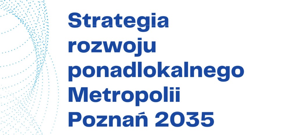 Strategia rozwoju ponadlokalnego metropolii poznań