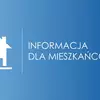 Informacja dla mieszkańców