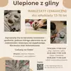 Ulepione z gliny - warsztaty ceramiczne